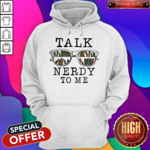 Top Talk Nerdy To Me Vintage Hoodie