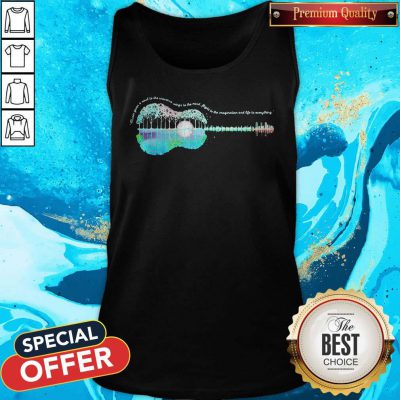 Vip Guitar Life Music Juices A Soul To The Universe Sings To The Mind Plight To The Imagination And Life To Everything Tank Top