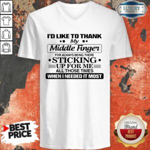 Vip I'd Like To Thank My Middle Finger For Always Being There Sticking V-neck