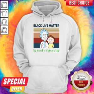 Vip Rick And Morty Black Live Matter In Every Dimension Vintage Hoodie
