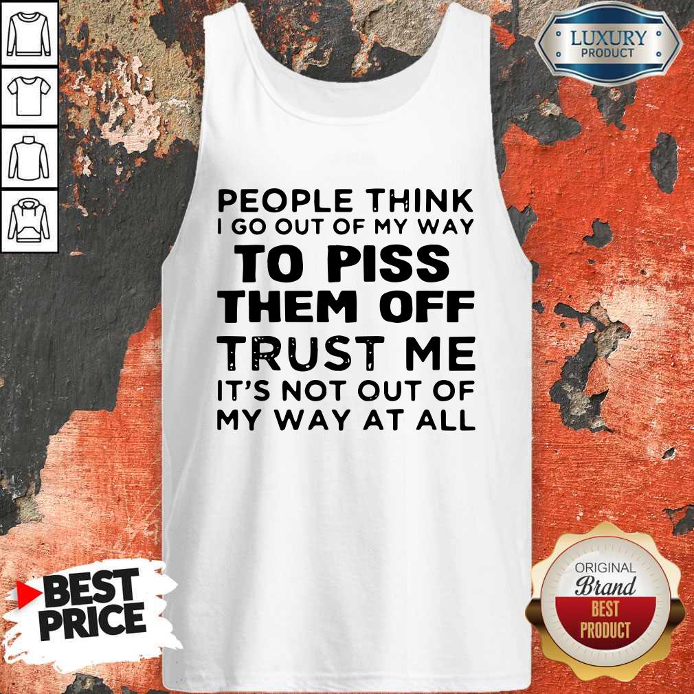 Beautiful Good Out Of My Way At All Tank Top Beautiful Good Out Of My Way At All Tank Top