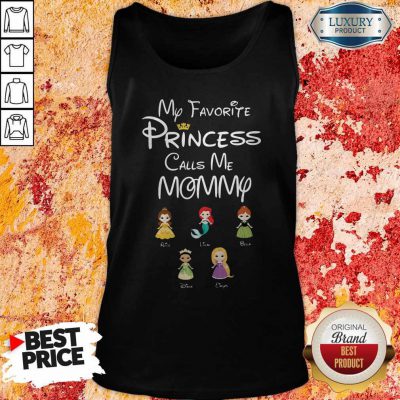 Beautiful My Favorite Princess Calls Me Mommy Tank Top