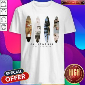 Beautiful That Is California Surf Paradise Shirt