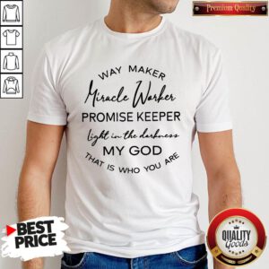 Beautiful Way Maker Miracle Worker Shirt