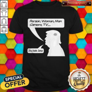 Cute Person Woman Man Camera TV I’maStable Genius Shirt