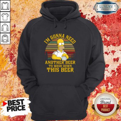 Cute The Simpson I'm Gonna Need Another Beer To Wash Down This Beer Vintage Hoodie