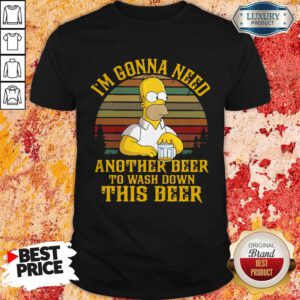 Cute The Simpson I'm Gonna Need Another Beer To Wash Down This Beer Vintage Shirt