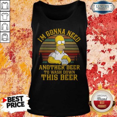 Cute The Simpson I'm Gonna Need Another Beer To Wash Down This Beer Vintage Tank Top