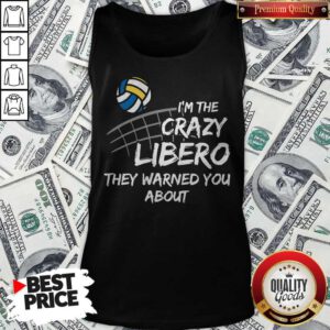 Cute Volleyball Im The Crazy Libero They Warned You About Tank Top