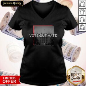 Cute Vote Out Hate Meidastouch Because It's So Bad V-neck