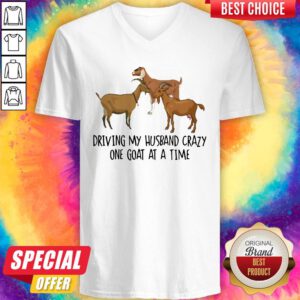 Funny Driving My Husband Crazy One Goat At A Time V-neck