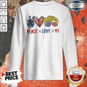 Funny Peace Love 45 Donald Trump Sweatshirt