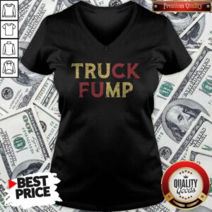 Funny The Truck Fump Is Located In The City V-neck