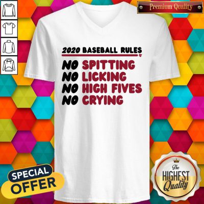 Good 2020 Baseball Rules No Spitting No Licking No High Fives No Crying V-neck