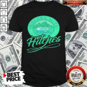 Good Bitches With Hitches Truck Green Shirt