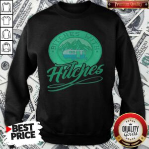 Good Bitches With Hitches Truck Green Sweatshirt