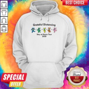 Good Grateful Distancing Stay At Home Tour 2020 Hoodie