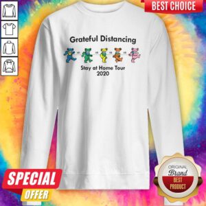 Good Grateful Distancing Stay At Home Tour 2020 Sweatshirt