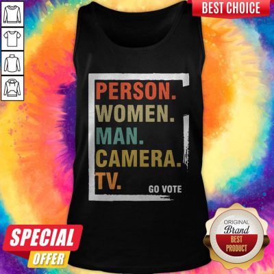 Good Person Woman Man Camera TV Go Vote Tank Top