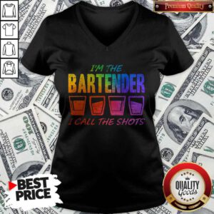 Great I'm The Bartender I Call The Shots V-neck