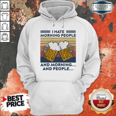 Hot Beer I Hate Morning People And Morning And People Vintage Hoodie