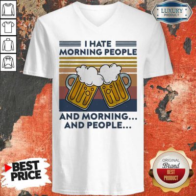 Hot Beer I Hate Morning People And Morning And People Vintage V-neck