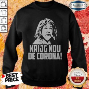Hot Corona Coming Back Krijg Nou De Corona Sweatshirt