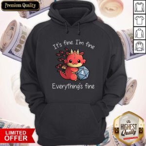 Hot Dungeons and Dragon It’s Fine I’m Fine Everything’s Fine Hoodie