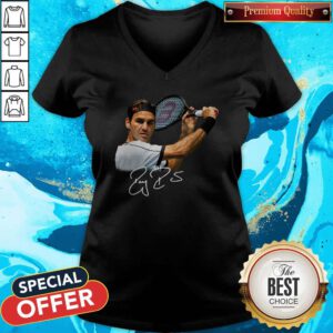 Hot I Have Been Roger Federer Signature V-neck