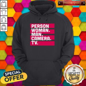 Hot Person Woman Man Camera TV Tee Donald Trump’s Crazy Cognitive Test Word Association Hoodie