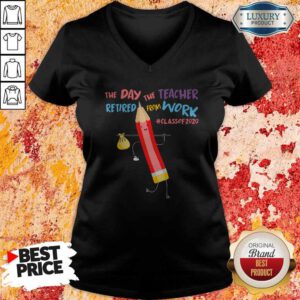 Hot The Day The Teacher Retired From Work Class Of 2020 Back To School V-neck