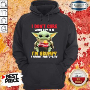 Lovely Baby Yoda Hug Frito Lay I Don'T Care What Day It Is I'M Grumpy I Want Frito Lay Hoodie