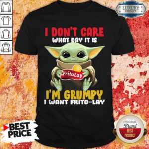 Lovely Baby Yoda Hug Frito Lay I Don'T Care What Day It Is I'M Grumpy I Want Frito Lay Shirt