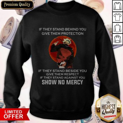 Maybe If They Stand Behind You Give Them Protection Vintage Sweatshirt