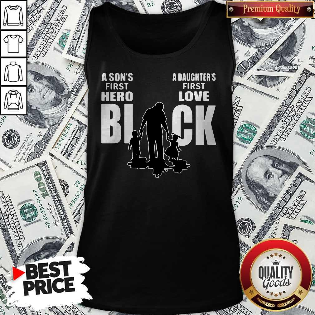 Nice Dad A Son's First Hero Black A Daughter's First Love Tank Top Nice Dad A Son's First Hero Black A Daughter's First Love Tank Top