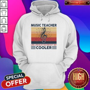 Nice Music Teacher Like Regular Teacher But Way Cooler Vintage Hoodie