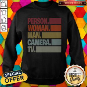 Nice Person Woman Man Camera TV Tee Donald Trump’s Crazy Cognitive Test Word Association Sweatshirt
