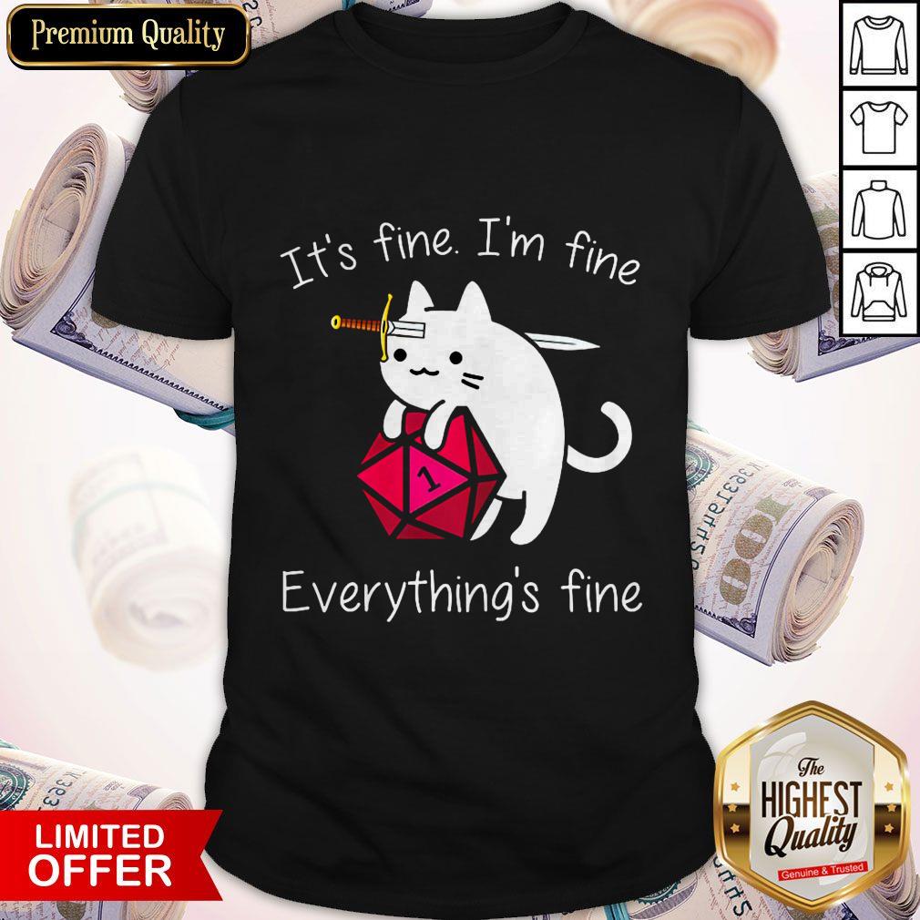Perfect It's Fine Im Fine Everythings Fine Shirt