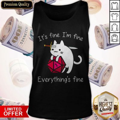 Perfect It's Fine Im Fine Everythings Fine Tank Top