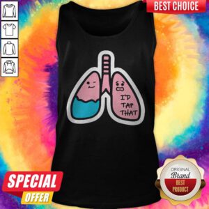 Premium Respiratory Therapist I'd Tap That Tank Top