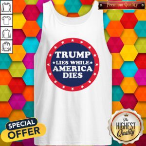 Premium Trump Lies While America Don't Dies Tank Top