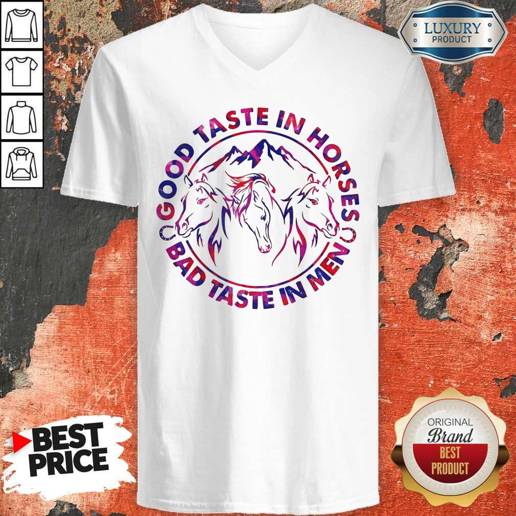 Pretty Horses Good Taste In Horses Bad Taste In Men V-neck Pretty Horses Good Taste In Horses Bad Taste In Men V-neck