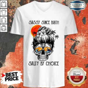Pretty Ocean Skull Sassy Since Birth Salty By Choice V-neck
