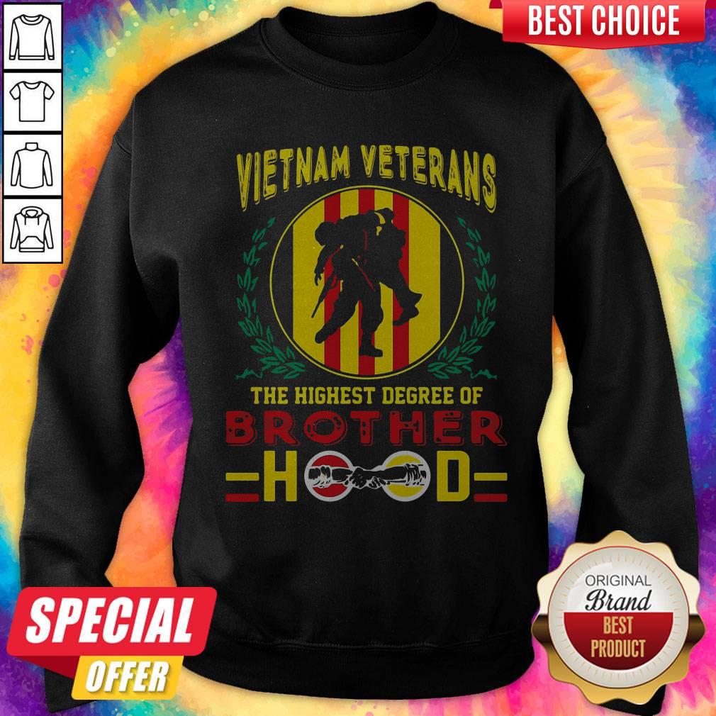 Pretty Vietnam Veterans The Highest Degree Of Brotherhood Hood Sweatshirt Pretty Vietnam Veterans The Highest Degree Of Brotherhood Hood Sweatshirt