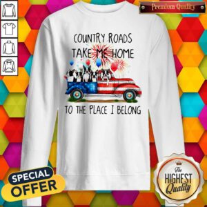 Pro Boston Terrier American Flag 4th Of July 2020 Country Roads Take Me Home To The Place I Belong Sweatshirt