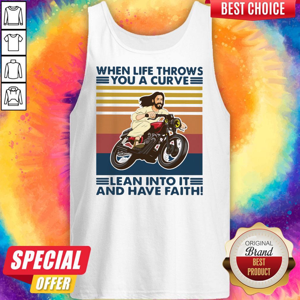 Pro Jesus When Life Throws You A Curve Lean Into It And Have Faith Vintage Tank Top Pro Jesus When Life Throws You A Curve Lean Into It And Have Faith Vintage Tank Top