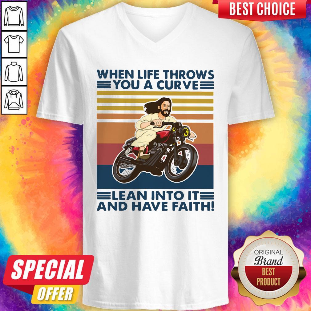 Pro Jesus When Life Throws You A Curve Lean Into It And Have Faith Vintage V-neck Pro Jesus When Life Throws You A Curve Lean Into It And Have Faith Vintage V-neck