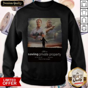 Pro Ken And Karen A 2020 Film Saving Private Property They've Had Enough Sweatshirt