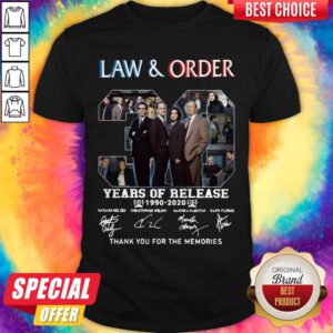 Pro Laws And Order Years Of Release 1990 2020 Signatures Thank You For The Memories Shirt