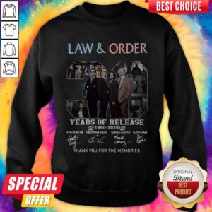 Pro Laws And Order Years Of Release 1990 2020 Signatures Thank You For The Memories Sweatshirt